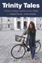 Trinity Tales: Trinity College Dublin in the 2000s by Katie Dickson, Sorcha Pollak, 9781843518105