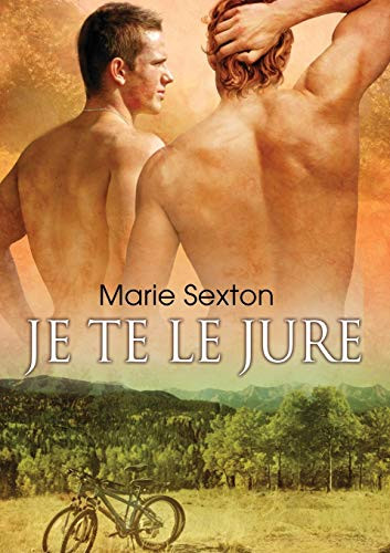 Je te le jure (Translation) (French Edition) by Marie Sexton, Lia Vezes, 9781634765084