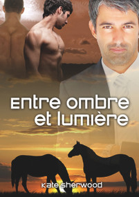 Entre Ombre Et Lumière (Translation) (French Edition) by Kate Sherwood, Louis Tarpin, 9781634766593