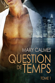 Question de temps tome 1 (French Edition) by Mary Calmes, Ingrid Lecouvez, Kiéran Logan, 9781634769464