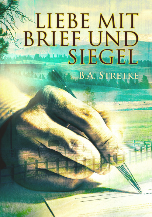 Liebe mit Brief und Siegel (German Edition) by B Stretke, Heike Reifgens, 9781634772020