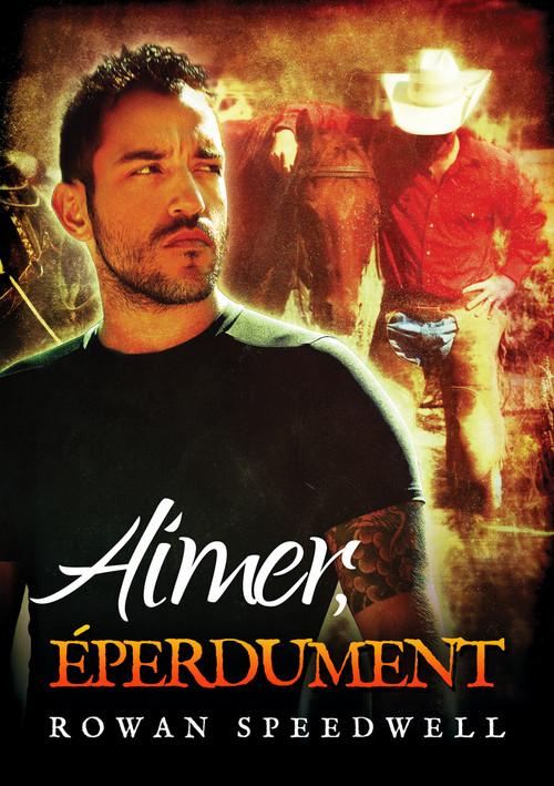 Aimer, éperdument (French Edition) by Rowan Speedwell, J.N., 9781634776554