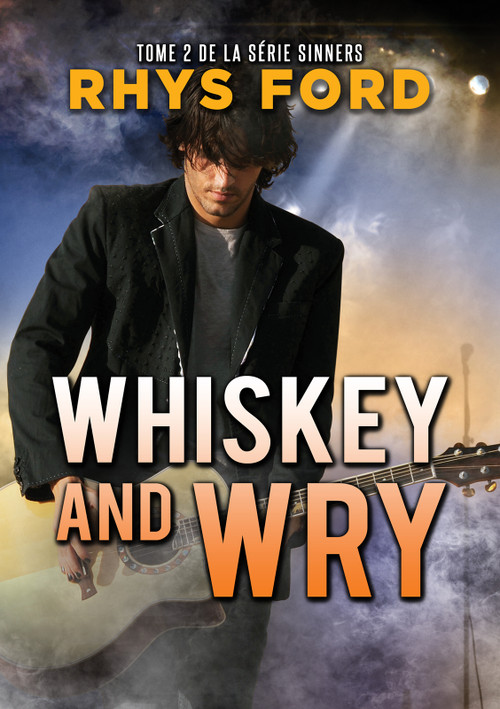 Whiskey and Wry (Français) (French Edition) by Rhys Ford, Emmanuelle Rousseau, 9781635331943