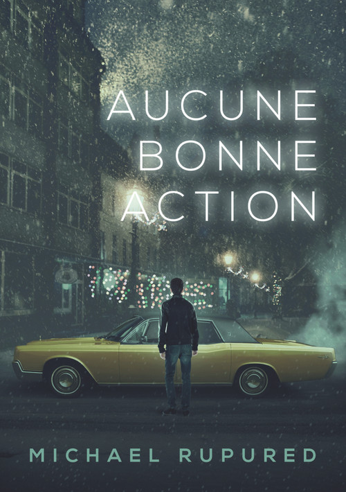 Aucune Bonne Action (Translation) (French Edition) by Julianne Nova, Michael Rupured, 9781635335941