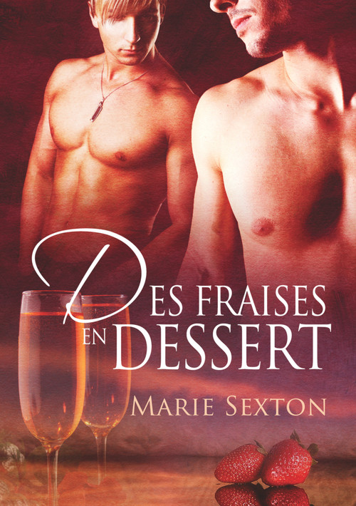 Des fraises en dessert (Translation) (French Edition) by Domitile Malin, Marie Sexton, 9781635336047