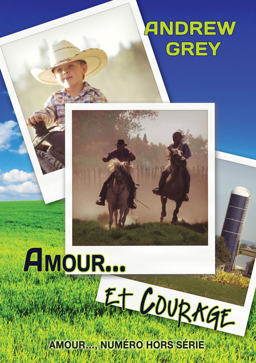 Amour… et courage (French Edition) by Andrew Grey, Alex Penn, 9781640808867