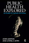 Public Health Explored (50 Stories to Change the World) by John Ashton, 9781913453930