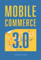 Mobile Commerce 3.0 (Revised Edition) by Ruxiang Jiang, 9781487809393