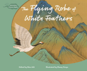 The Flying Robe of White Feathers by Aili Mou, 9781487809508