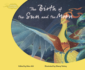 The Birth of the Sun and the Moon by Aili Mou, 9781487809546