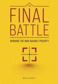 The Final Battle (Winning the War Against Poverty) by Jiahua Wang, 9781487809591