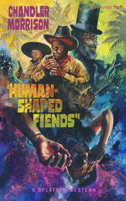 Human-Shaped Fiends by Chandler Morrison, 9781639510160