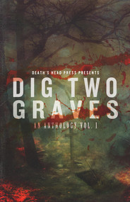 Dig Two Graves (An anthology Volume 1) by Christine Morgan, 9781639510542