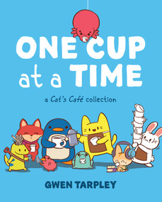 One Cup at a Time (A Cat's Café Collection) by Gwen Tarpley, 9781524872182