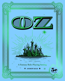 OZ (A Fantasy Role-Playing Setting) by Andrew Kolb, 9781524873776