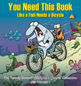 You Need This Book Like a Fish Needs a Bicycle by Jim Toomey, 9781524875619
