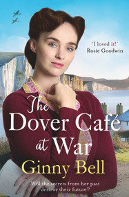 The Dover Cafe at War (A Heartwarming WWII Tale) by Ginny Bell, 9781838771430
