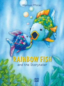 Rainbow Fish and the Storyteller by Marcus Pfister, 9780735845008
