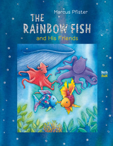 The Rainbow Fish and His Friends by Marcus Pfister, 9780735845060