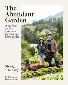 The Abundant Garden (A practical guide to growing a regenerative home garden), 9781988547718
