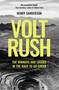 Volt Rush (The Winners and Losers in the Race to Go Green) by Henry Sanderson, 9780861543755