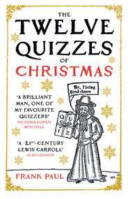The Twelve Quizzes of Christmas by Frank Paul, 9780861543960