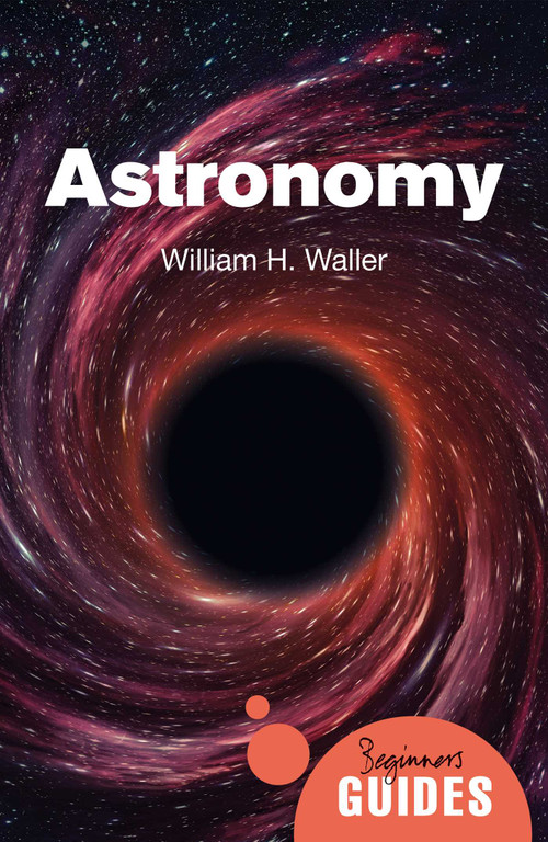 Astronomy (A Beginner's Guide) by William H. Waller, 9780861544004