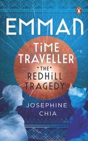 Emman, Time Traveller (The Redhill Tragedy) by Josephine Chia, 9789814954839