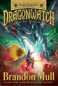 Return of the Dragon Slayers (A Fablehaven Adventure) by Brandon Mull, 9781481485098