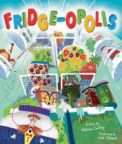 Fridge-opolis by Melissa Coffey, Josh Cleland, 9781499812541