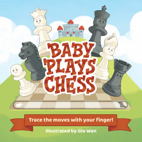 Baby Plays Chess (Trace the Moves with Your Finger) by Little Bee Books, Glo Wan, 9781499813180