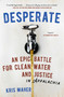 Desperate (An Epic Battle for Clean Water and Justice in Appalachia) - 9781501187353 by Kris Maher, 9781501187353