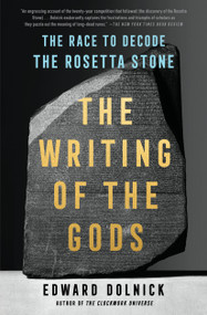 The Writing of the Gods (The Race to Decode the Rosetta Stone) - 9781501198946 by Edward Dolnick