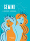 Gemini: A Guided Journal (A Celestial Guide to Recording Your Cosmic Gemini Journey) by Constance Stellas, 9781507219515