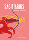 Sagittarius: A Guided Journal (A Celestial Guide to Recording Your Cosmic Sagittarius Journey) by Constance Stellas, 9781507219553