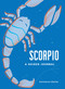 Scorpio: A Guided Journal (A Celestial Guide to Recording Your Cosmic Scorpio Journey) by Constance Stellas, 9781507219560