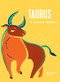 Taurus: A Guided Journal (A Celestial Guide to Recording Your Cosmic Taurus Journey) by Constance Stellas, 9781507219577