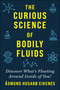 Curious Science of Bodily Fluids (Discover What's Floating Around Inside of You!) by Åsmund Eikenes, 9781510759770