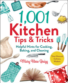 1,001 Kitchen Tips & Tricks (Helpful Hints for Cooking, Baking, and Cleaning) by Mary Rose Quigg, 9781510762282