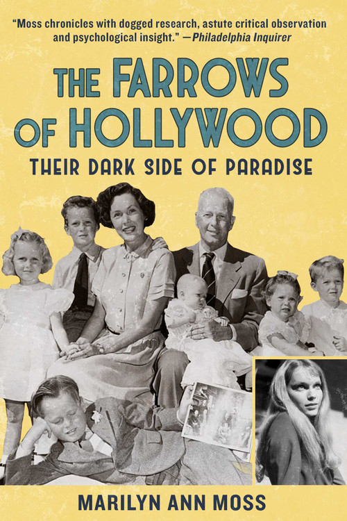 The Farrows of Hollywood (Their Dark Side of Paradise) by Marilyn Ann Moss, 9781510768833
