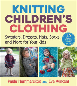 Knitting Children's Clothing (Sweaters, Dresses, Hats, Socks, and More for Your Kids) by Paula Hammerskog, Eva Wincent, 9781510771383