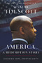 America, a Redemption Story (Choosing Hope, Creating Unity) by Senator Tim Scott, 9781400236497