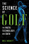 The Science of Golf (The Math, Technology, and Data) by Will Haskett, 9781510771857