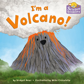 I'm a Volcano! by Bridget Heos, Mike Ciccotello, 9780593302880