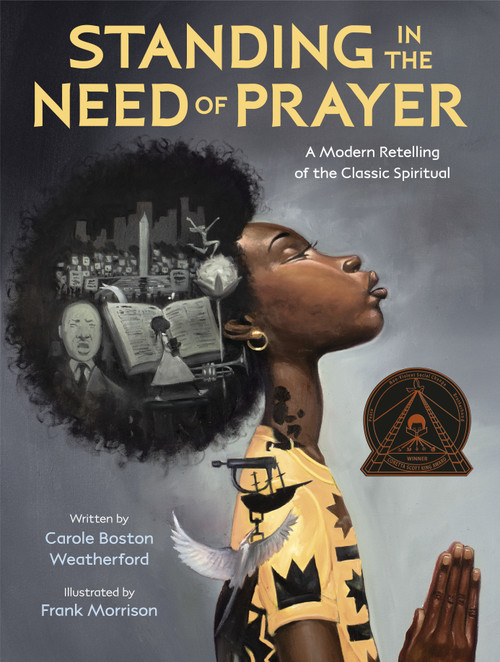 Standing in the Need of Prayer (A Modern Retelling of the Classic Spiritual) by Carole Boston Weatherford, Frank Morrison, 9780593306345