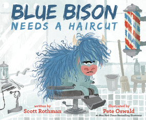 Blue Bison Needs a Haircut by Scott Rothman, Pete Oswald, 9780593428160