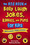 The Big Book of Belly Laugh Jokes, Riddles, and Puns for Kids (Includes 700 Jokes!) by Sky Pony Editors, Bethany Straker, 9781510772847