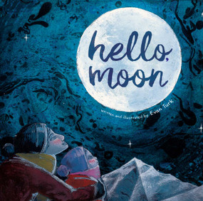 Hello, Moon - 9781534400801 by Evan Turk, Evan Turk, 9781534400801