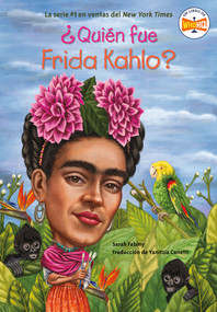 ¿Quién fue Frida Kahlo? (Spanish Edition) by Sarah Fabiny, Who HQ, Jerry Hoare, Yanitzia Canetti, 9780593522639