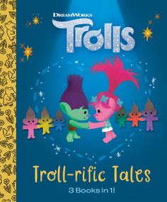 Troll-rific Tales (DreamWorks Trolls) by Golden Books, Golden Books, 9780593565841